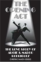 The Opening Act: The Love Story Of Augie and Margo Rodriguez