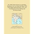 The 2009-2014 Outlook for Golf Bags, Handcarts for Carrying Golf Bags, Golf Club Shafts... by Icon Group International