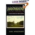 Moonshine: A Life in Pursuit of White Liquor (A Ruminator Find)