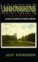 Moonshine: A Life in Pursuit of White Liquor (A Ruminator Find)
