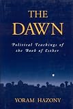 The Dawn: Political Teachings of the Book of Esther