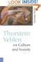 Thorstein Veblen on Culture and Society (Published in association with Theory, Culture & Society)
