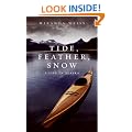Tide, Feather, Snow: A Life in Alaska