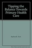 Tipping the balance towards primary health care