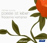 Poesie ist Leben - CD -  - Feature und Lesung - Michael Schulte, Judy Winter, Peter Fricke, Dieter Mann, Friederike Kempner