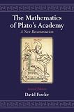 The Mathematics of Plato's Academy: A New Reconstruction