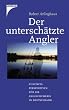 Der untersch�tzte Angler: Zukunftsperspektiven f�r die Angelfischerei in Deutschland