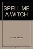 Spell me a witch
