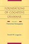The Foundations of Cognitive Grammar: Volume I: Theoretical Prerequisites
