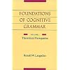 The Foundations of Cognitive Grammar: Volume I: Theoretical Prerequisites