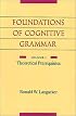 Foundations of Cognitive Grammar: Volume I: Theoretical Prerequisites
