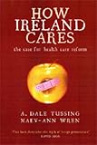 How Ireland cares : the case for health care reform