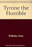 Tyrone the Horrible