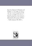 Speech of James O. Putnam, of Buffalo, on the bill, providing for the vesting of the title of church property in lay trustees, delivered in the senate of New York, January 30, 1855 ...