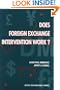 Does Foreign Exchange Intervention Work?