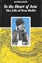 To the Heart of Asia: The Life of Sven Hedin