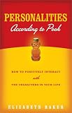 Personalities According to Pooh: How to Positively Interact with the Characters in Your Life