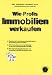 Wie Profis Immobilien verkaufen: Wie Sie als Newcomer den Einstieg in das Immobiliengesch�ft schaffen. Welche 100% funktionierende Methode im Immobilienverkauf ... von Spitzenverk�ufern sind