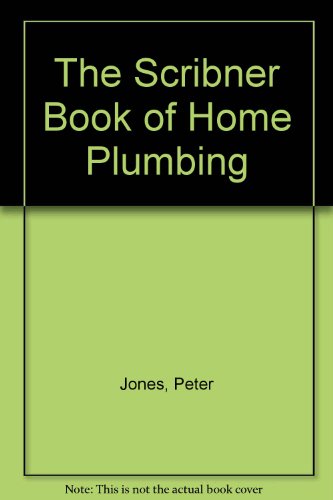 The Scribner Book of Home Plumbing