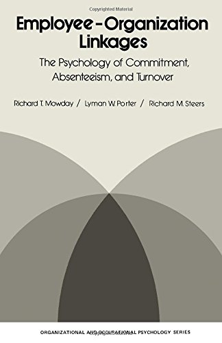 Employee-Organization Linkages: The Psychology of Employee Commitment, Absenteeism, and Turnover (Organizational and occupational psychology)