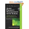 Agile Product Management with Scrum: Creating Products That Customers Love (Addison-Wesley Signature)