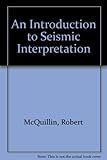 An introduction to seismic interpretation : reflection seismics in petroleum exploration