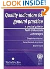 Quality Indicators for General Practice: A Practical Guide for Primary Health Case Professionals And Managers
