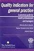 Quality Indicators for General Practice: A Practical Guide for Primary Health Case Professionals And Managers