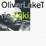 Revue Oliver Lake Trio  / Zaki