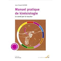 Manuel pratique de kin�siologie : La Sant� par le toucher