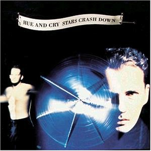 Hue & Cry - Stars Crash Down Lyrics - Zortam Music