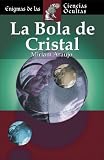 La Bola de Cristal (Enigmas de las Ciencias Ocultas)
