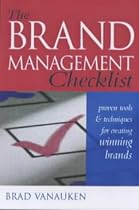 The Brand Management Checklist: Proven Tools and Techniques for Creating Winning Brands