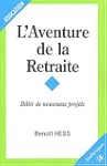 l'aventure de la retraite: batir de n...