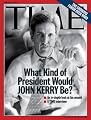 What Kind of President Would John Kerry Be? / TIME Cover: February 9, 2004, Art Poster by TIME Magazine