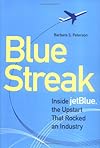 Blue Streak: Inside jetBlue, the Upstart that Rocked an Industry