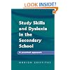 Study Skills and Dyslexia in the Secondary School: A Practical Approach