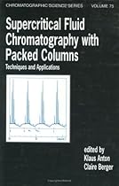 Supercritical Fluid Chromatography with Packed Columns (Chromatographic Science)