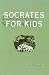 Socrates for Kids