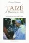 Taize: A Meaning to Life