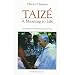 Taize: A Meaning to Life