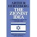 The Zionist Idea: A Historical Analysis and Reader