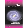 AKE-Reisen ins eigene Universum: Selbsterforschung durch ausserk�rperliche Erfahrung