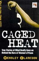 Caged Heat (Blake's True Crime Library)