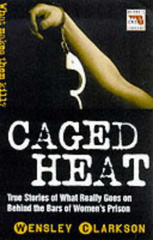 Caged Heat (Blake's True Crime Library)