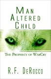 Man Altered Child: The Prophecy of Warcry