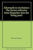 Aftermath to revolution : the Soviet collective farm