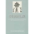 Buddhism: In Its Connecion With Brahmanism and Hinduism, and in Its Contrast With Christianity by M. Monier-Williams