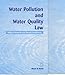 Water Pollution and Water Quality Law