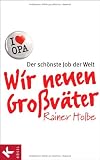 Produkt-Bild: Wir neuen Gro&szlig;v&auml;ter: Der sch&ouml;nste Job der Welt